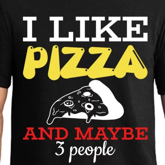 I Like Pizza And Maybe 3 People Gift Pajama Set