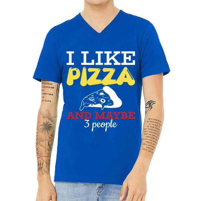 I Like Pizza And Maybe 3 People Gift V-Neck T-Shirt