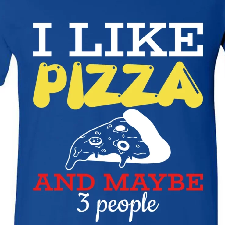 I Like Pizza And Maybe 3 People Gift V-Neck T-Shirt