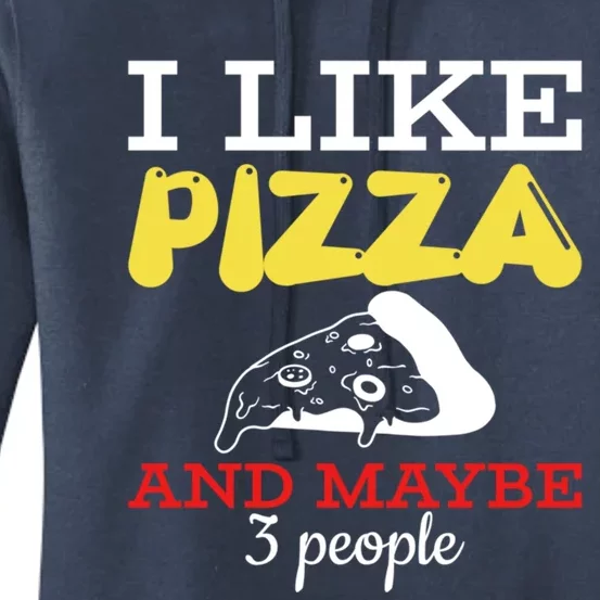 I Like Pizza And Maybe 3 People Gift Women's Pullover Hoodie