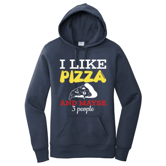 I Like Pizza And Maybe 3 People Gift Women's Pullover Hoodie