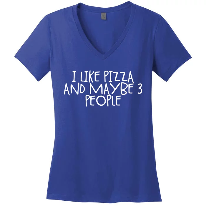 I Like Pizza And Maybe 3 People Gift Women's V-Neck T-Shirt