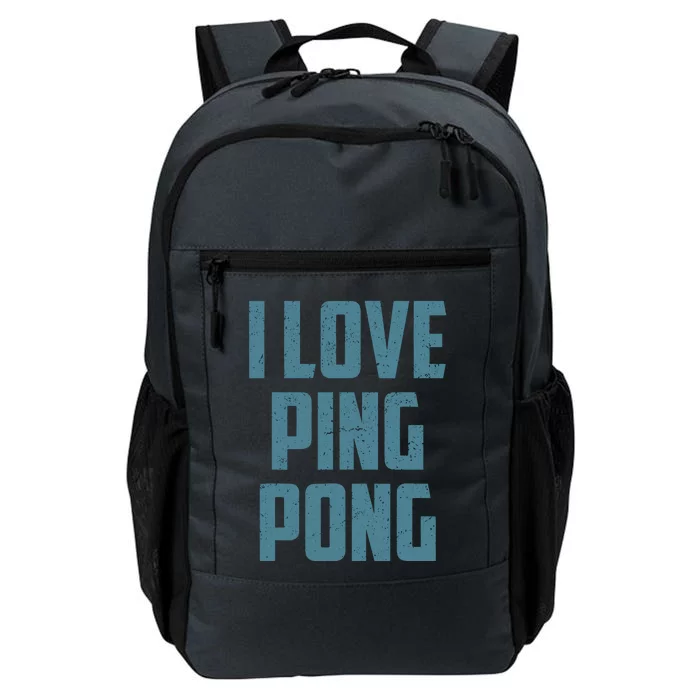 I Love Ping Pong Table Tennis Player Quote Daily Commute Backpack