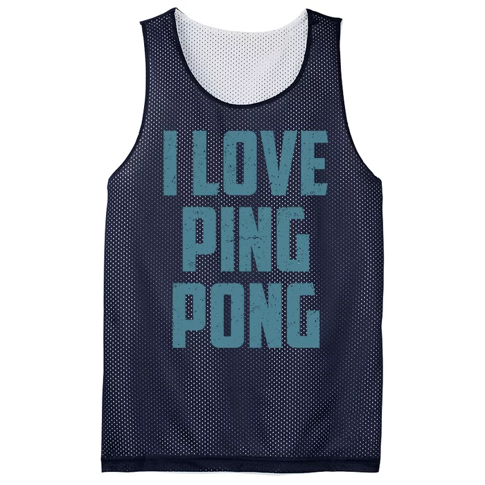 I Love Ping Pong Table Tennis Player Quote Mesh Reversible Basketball Jersey Tank