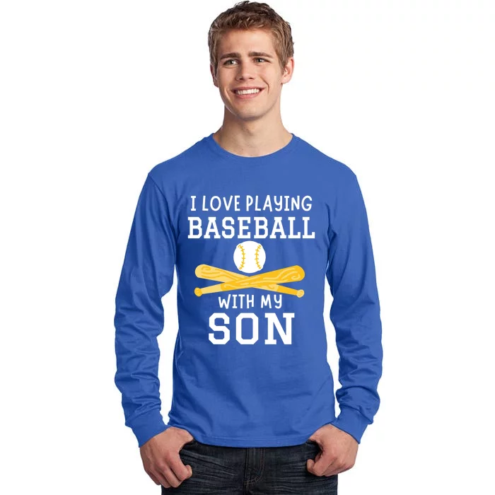 I Love Playing Baseball With My Son Father Son Baseball Funny Gift Tall Long Sleeve T-Shirt