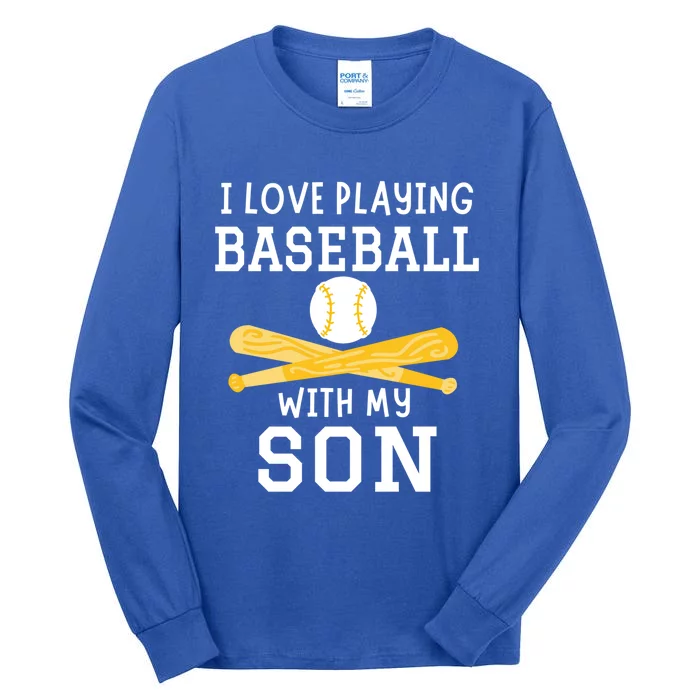 I Love Playing Baseball With My Son Father Son Baseball Funny Gift Tall Long Sleeve T-Shirt