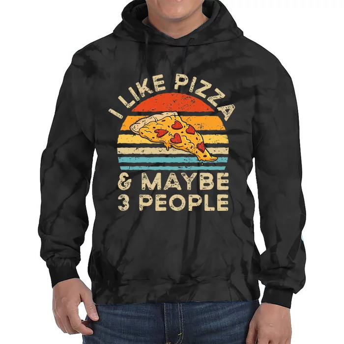 I Like Pizza And Maybe 3 People Retro Vintage Tie Dye Hoodie