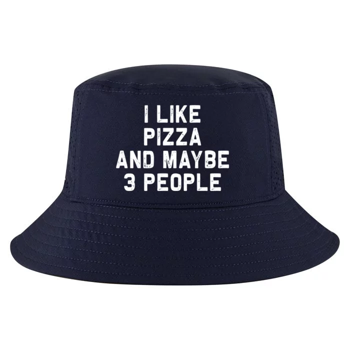 I Like Pizza And Maybe 3 People Funny Food Gift Cool Comfort Performance Bucket Hat