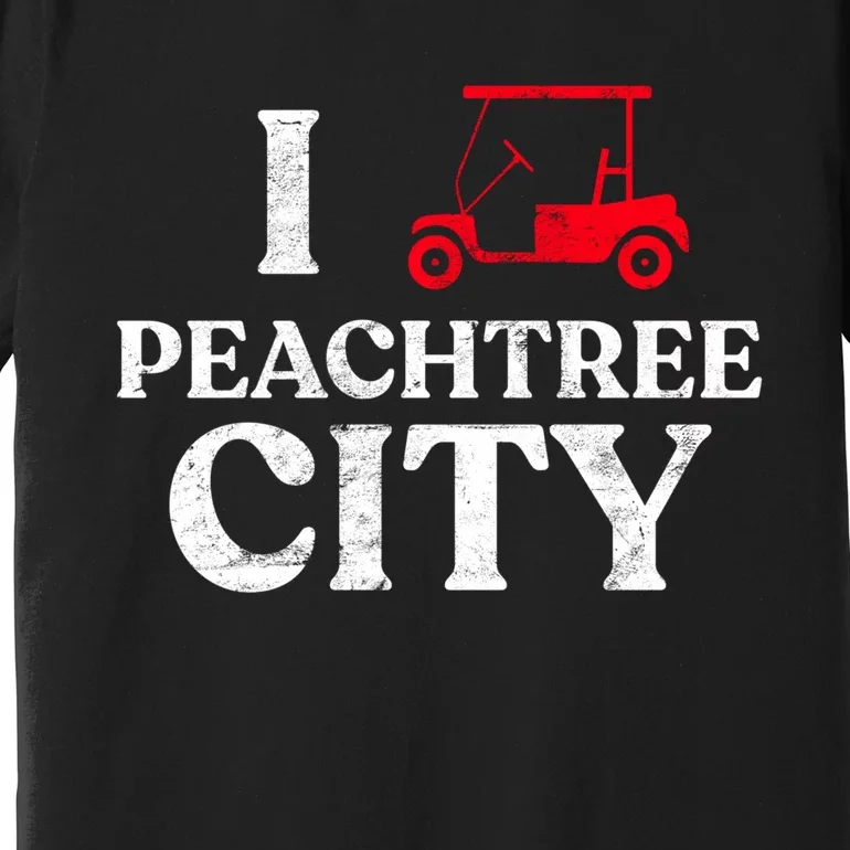 I Love Peachtree City GA Funny Golf Cart State of Georgia Premium T-Shirt