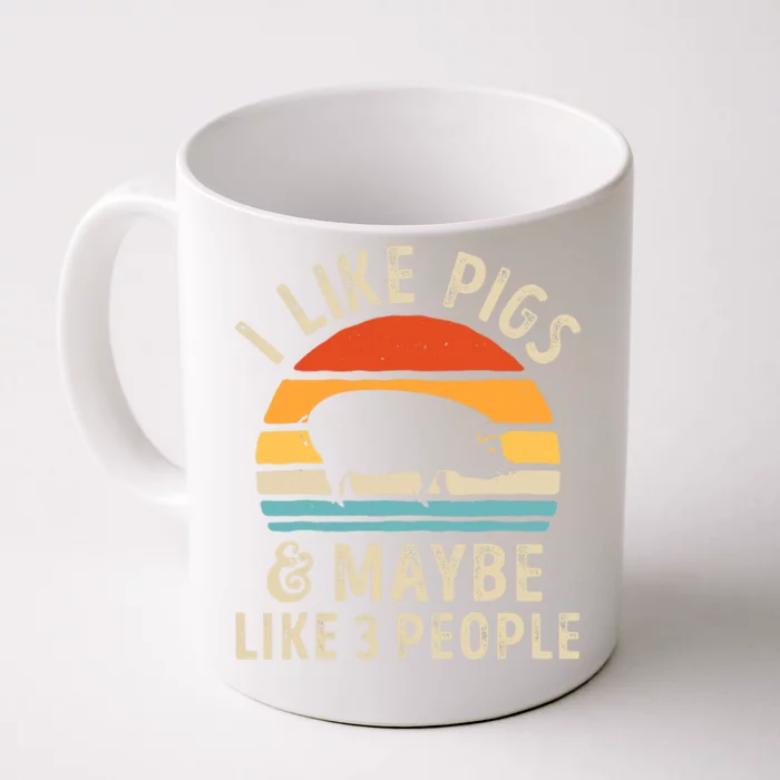 I Like Pigs And Maybe Like 3 People Pig Lover Farmer Retro Front & Back Coffee Mug