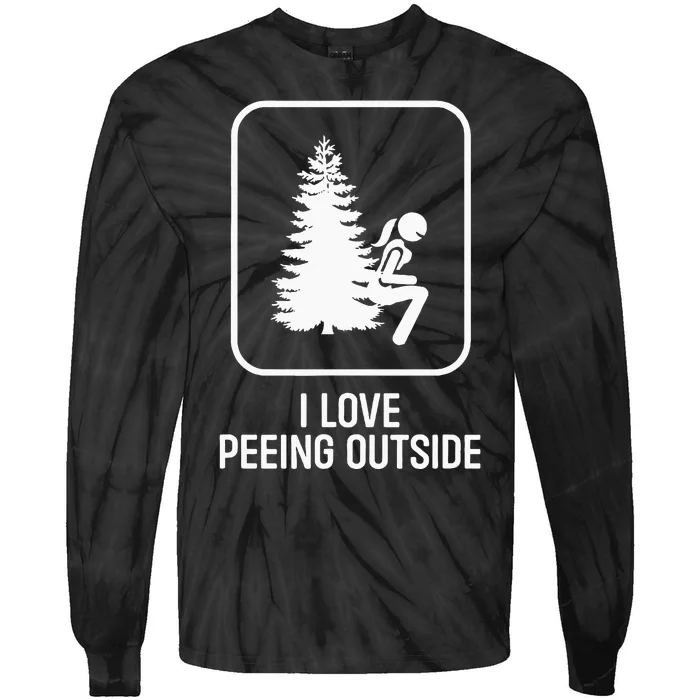 I Love Peeing Outside Girl Sign Funny Camping Hiking Outdoor Tie-Dye Long Sleeve Shirt