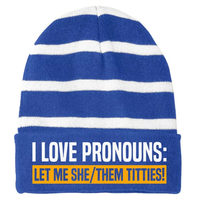 I Love Pronouns Let Me She Them Titties Striped Beanie with Solid Band