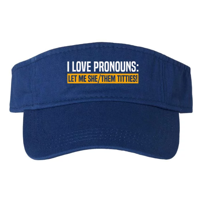 I Love Pronouns Let Me She Them Titties Valucap Bio-Washed Visor