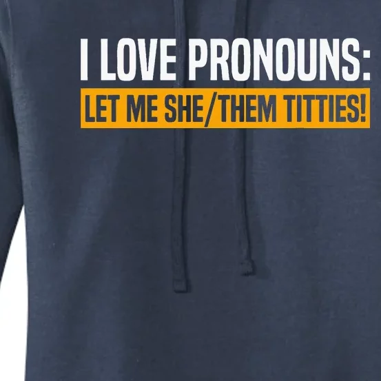 I Love Pronouns Let Me She Them Titties Women's Pullover Hoodie