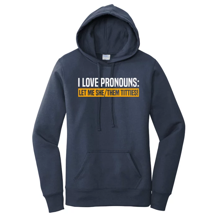 I Love Pronouns Let Me She Them Titties Women's Pullover Hoodie