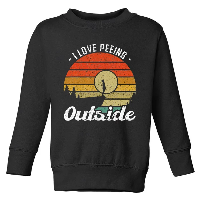 I Love Peeing Outside Camper And Hiker Toddler Sweatshirt