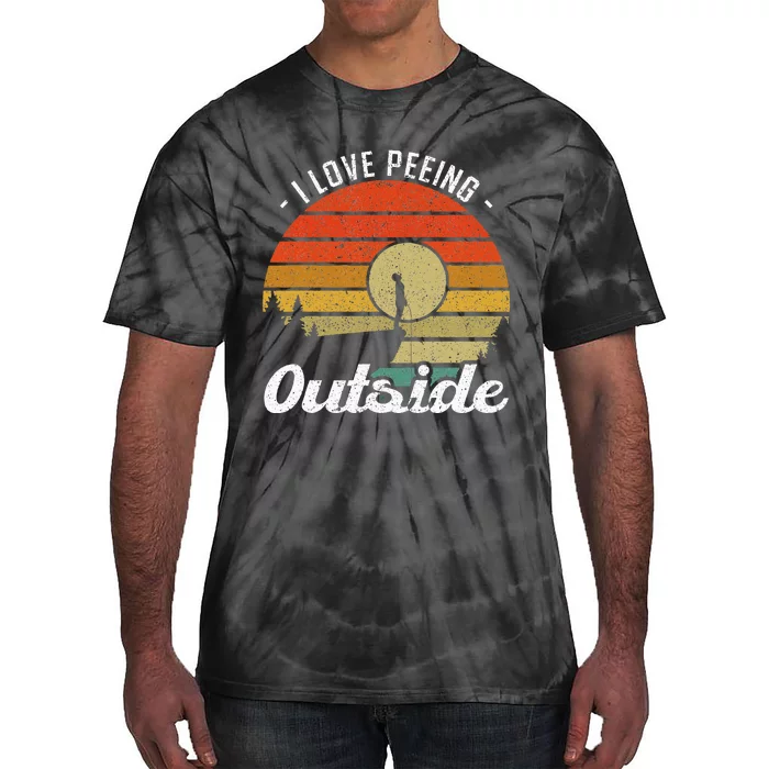 I Love Peeing Outside Camper And Hiker Tie-Dye T-Shirt