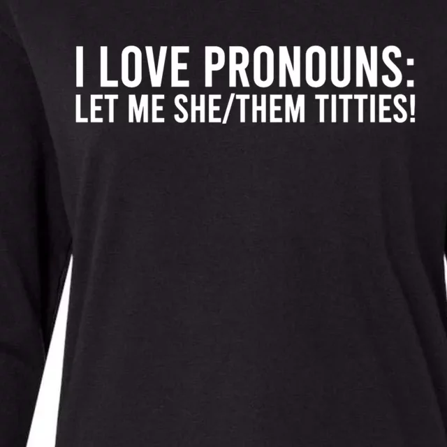 I Love Pronouns Let Me She Them Titties! Womens Cotton Relaxed Long Sleeve T-Shirt