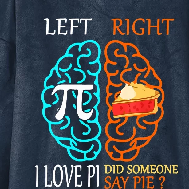 I Love Pi Did Someone Say Pie Math Teacher Hooded Wearable Blanket