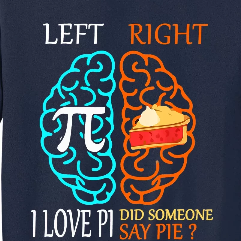 I Love Pi Did Someone Say Pie Math Teacher Tall Sweatshirt