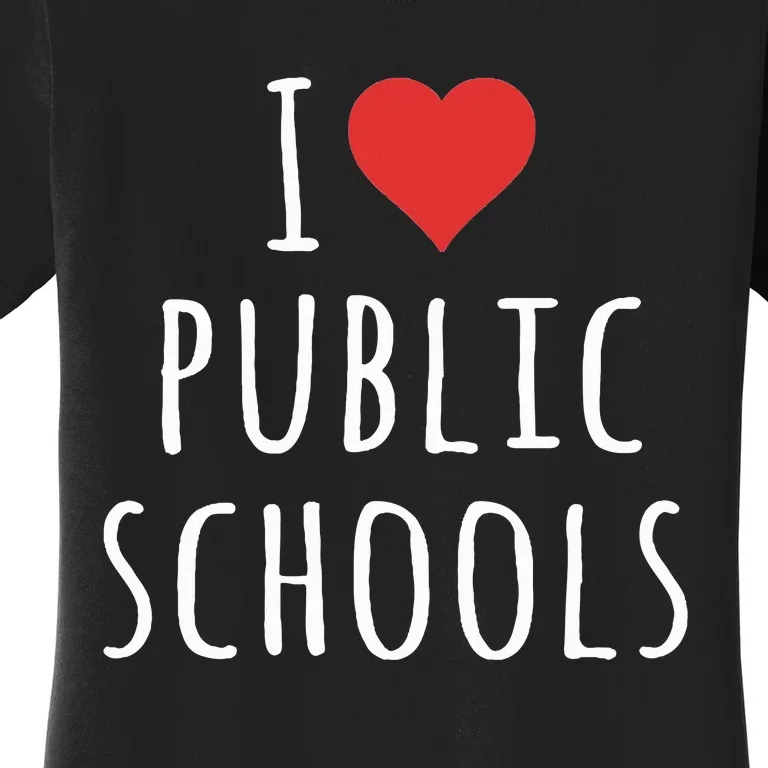 I Love Public Schools Women's T-Shirt