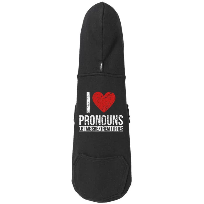 I Love Pronouns Let Me She Them Titties Doggie 3-End Fleece Hoodie