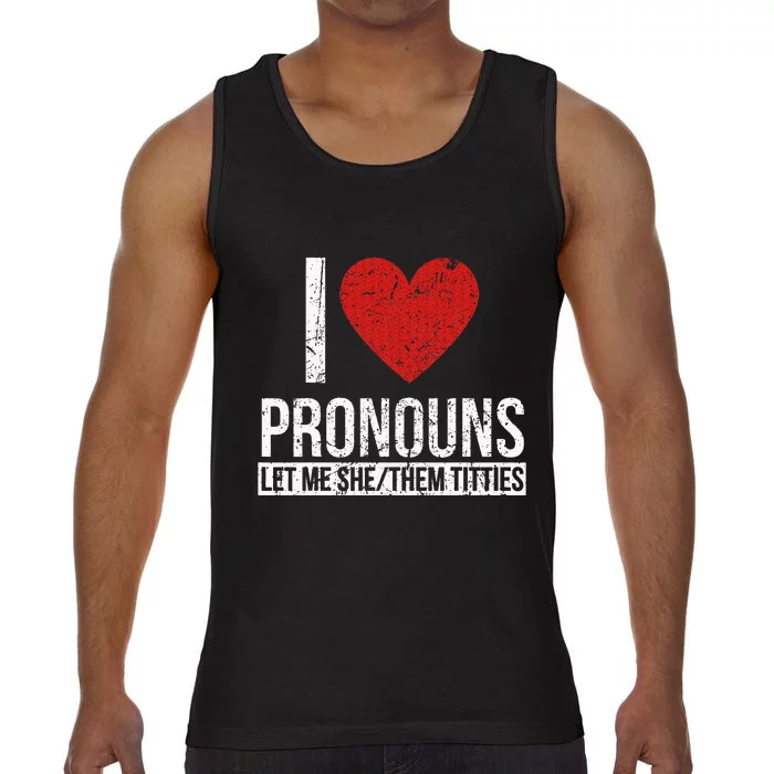 I Love Pronouns Let Me She Them Titties Comfort Colors® Tank Top