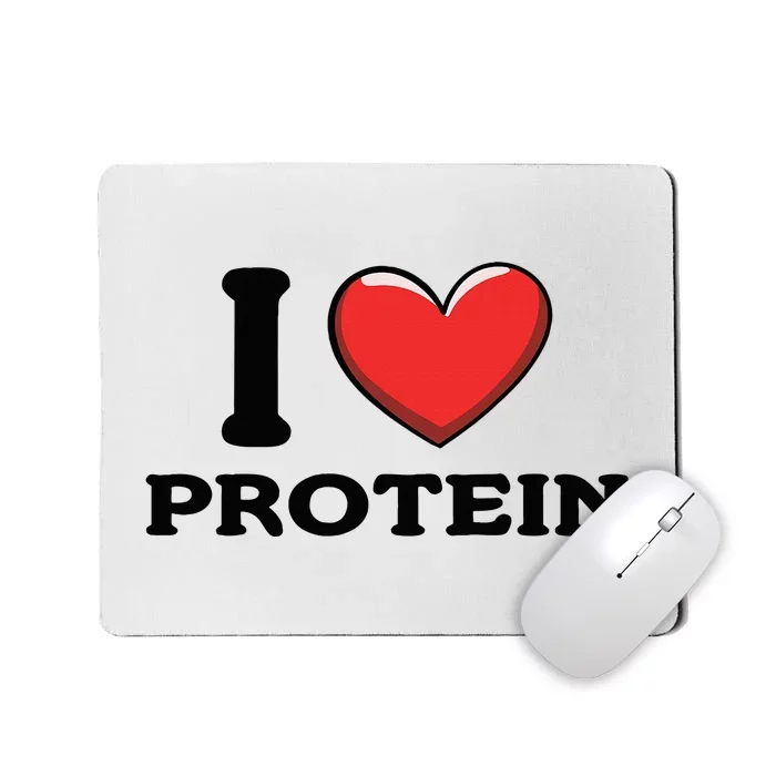 I Love Protein Funny Gym Workout Mousepad