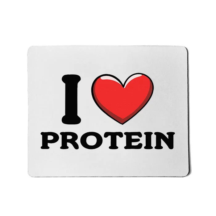 I Love Protein Funny Gym Workout Mousepad