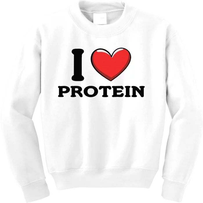 I Love Protein Funny Gym Workout Kids Sweatshirt