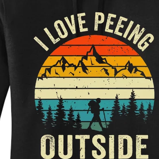 I Love Peeing Outside Retro Funny Camping Hiking Outdoor Women's Pullover Hoodie