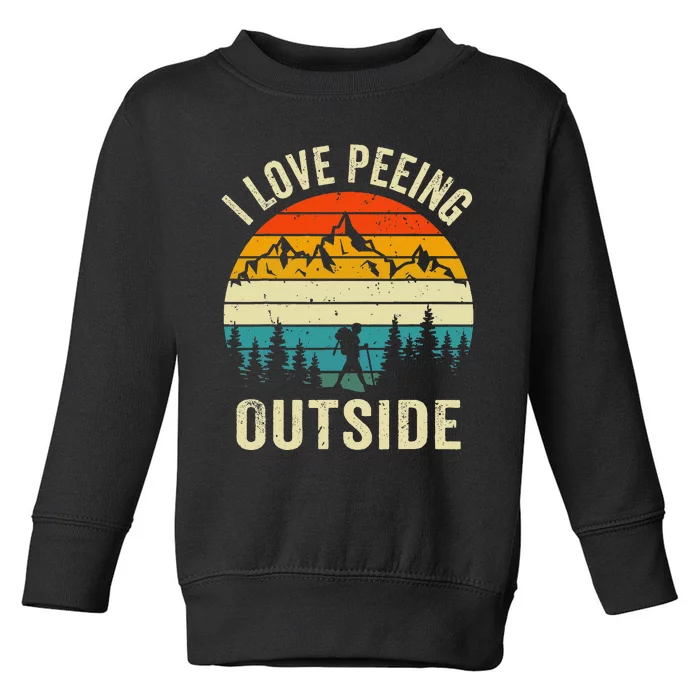 I Love Peeing Outside Retro Funny Camping Hiking Outdoor Toddler Sweatshirt