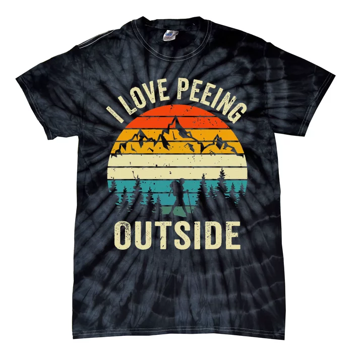 I Love Peeing Outside Retro Funny Camping Hiking Outdoor Tie-Dye T-Shirt