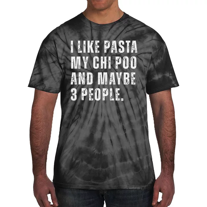 I Like Pasta Chi Poo Dog Owner Pasta Lover Funny Quote Tie-Dye T-Shirt