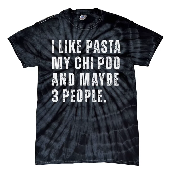 I Like Pasta Chi Poo Dog Owner Pasta Lover Funny Quote Tie-Dye T-Shirt