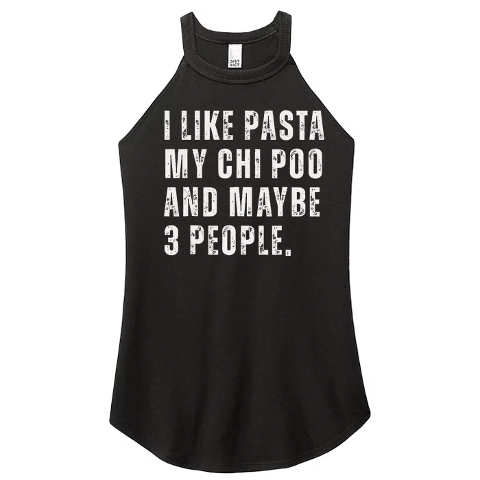 I Like Pasta Chi Poo Dog Owner Pasta Lover Funny Quote Women’s Perfect Tri Rocker Tank