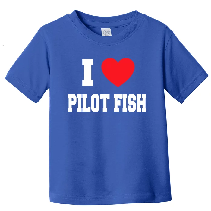 I Love Pilot Fish Gift Toddler T-Shirt