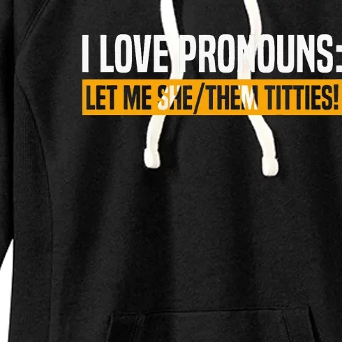 I Love Pronouns Let Me She Them Titties Women's Fleece Hoodie