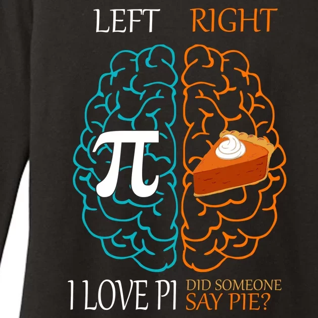 I Love Pi Did Someone Say Pie Brain Left Right Womens CVC Long Sleeve Shirt