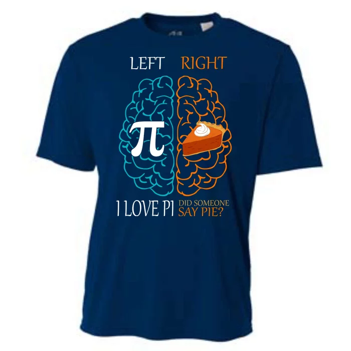 I Love Pi Did Someone Say Pie Brain Left Right Cooling Performance Crew T-Shirt