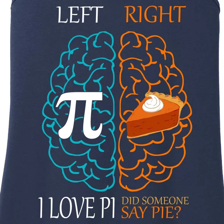 I Love Pi Did Someone Say Pie Brain Left Right Ladies Essential Tank