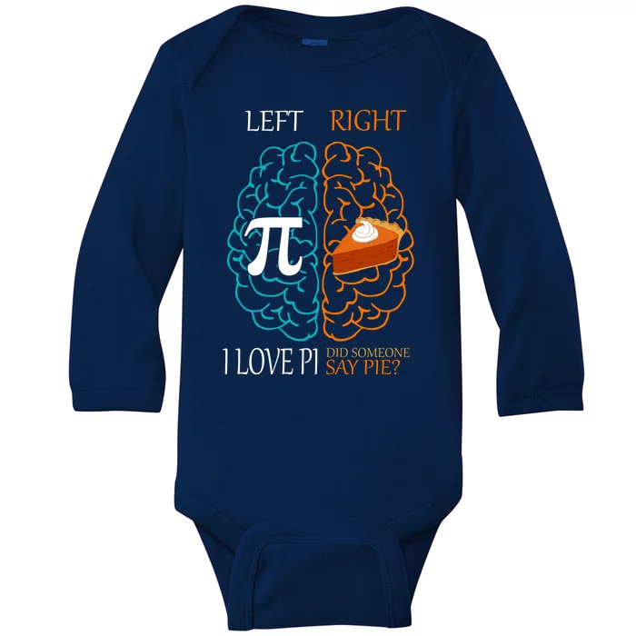 I Love Pi Did Someone Say Pie Brain Left Right Baby Long Sleeve Bodysuit