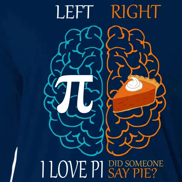 I Love Pi Did Someone Say Pie Brain Left Right Cooling Performance Long Sleeve Crew