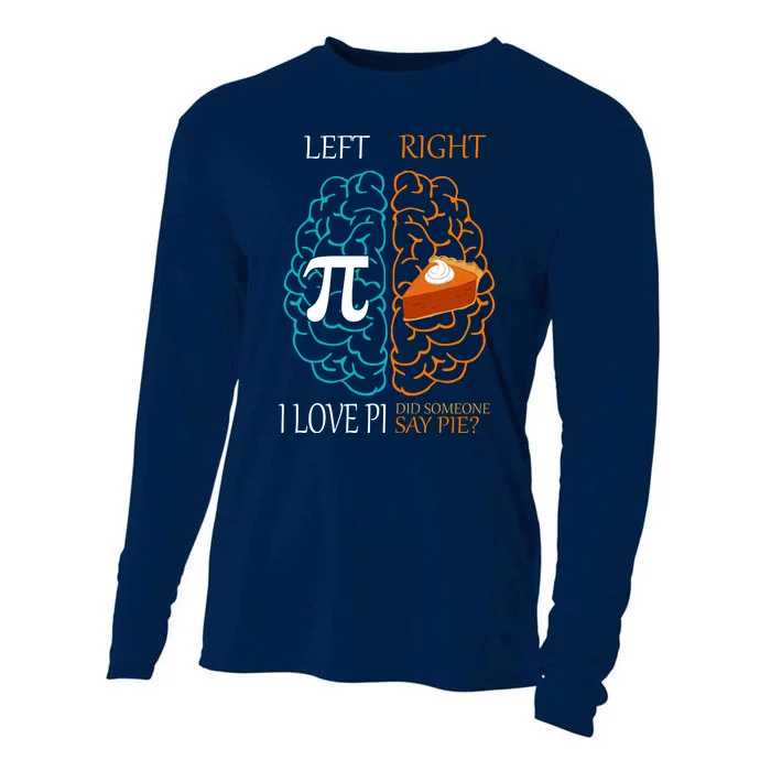 I Love Pi Did Someone Say Pie Brain Left Right Cooling Performance Long Sleeve Crew