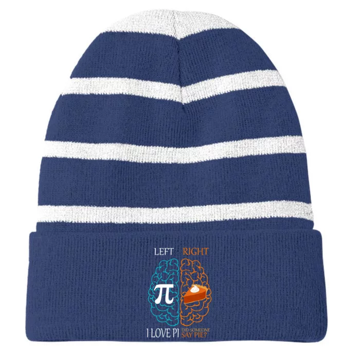 I Love Pi Did Someone Say Pie Brain Left Right Striped Beanie with Solid Band