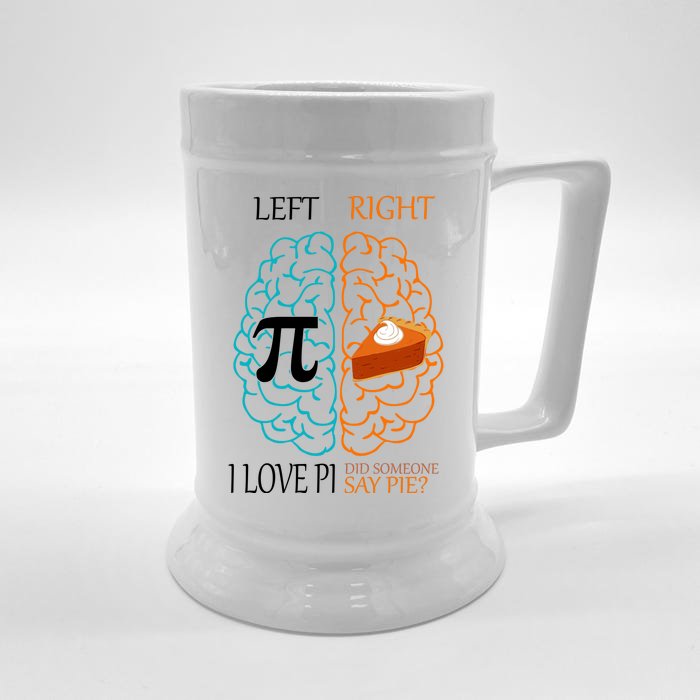 I Love Pi Did Someone Say Pie Brain Left Right Front & Back Beer Stein