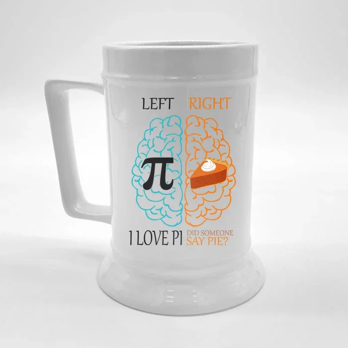 I Love Pi Did Someone Say Pie Brain Left Right Front & Back Beer Stein