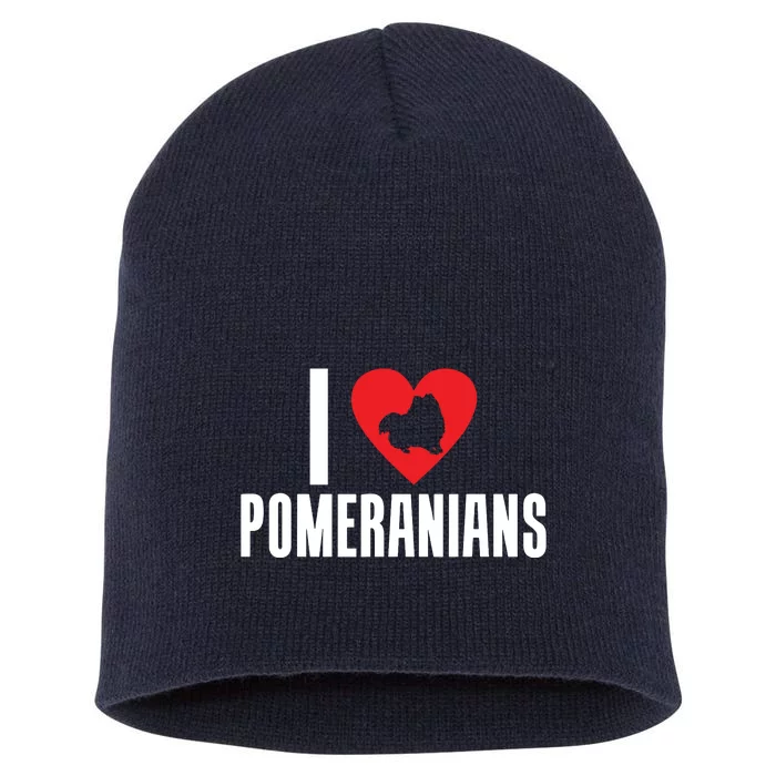 I Love Pomeranians Short Acrylic Beanie