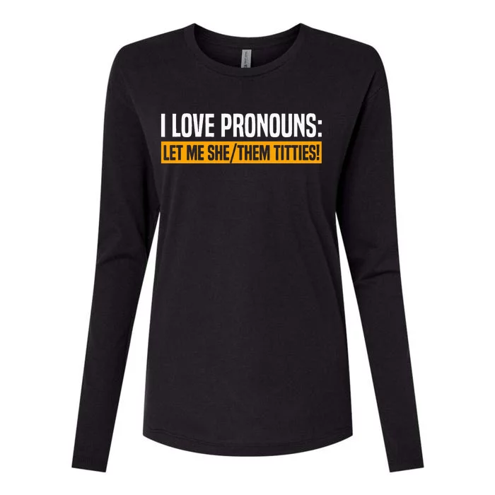 I Love Pronouns Let Me She Them Titties Womens Cotton Relaxed Long Sleeve T-Shirt