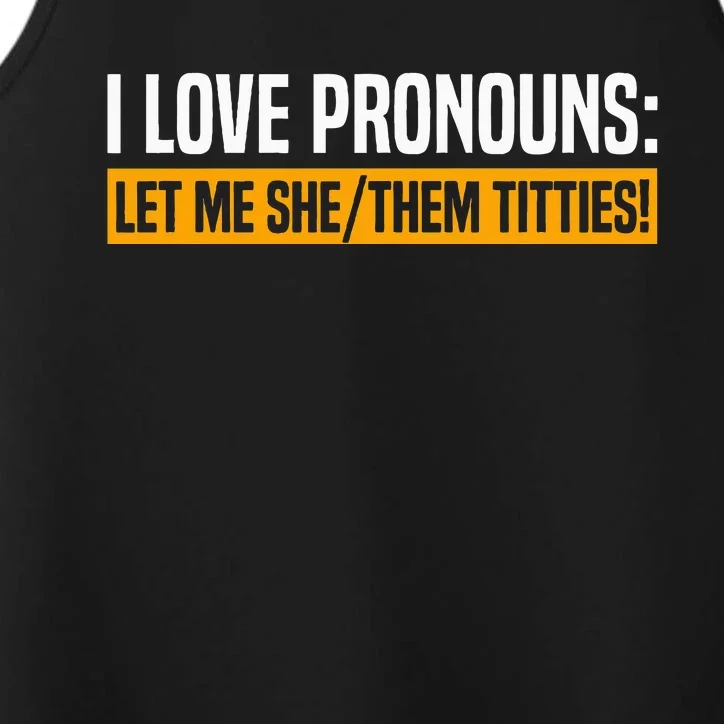 I Love Pronouns Let Me She Them Titties Performance Tank